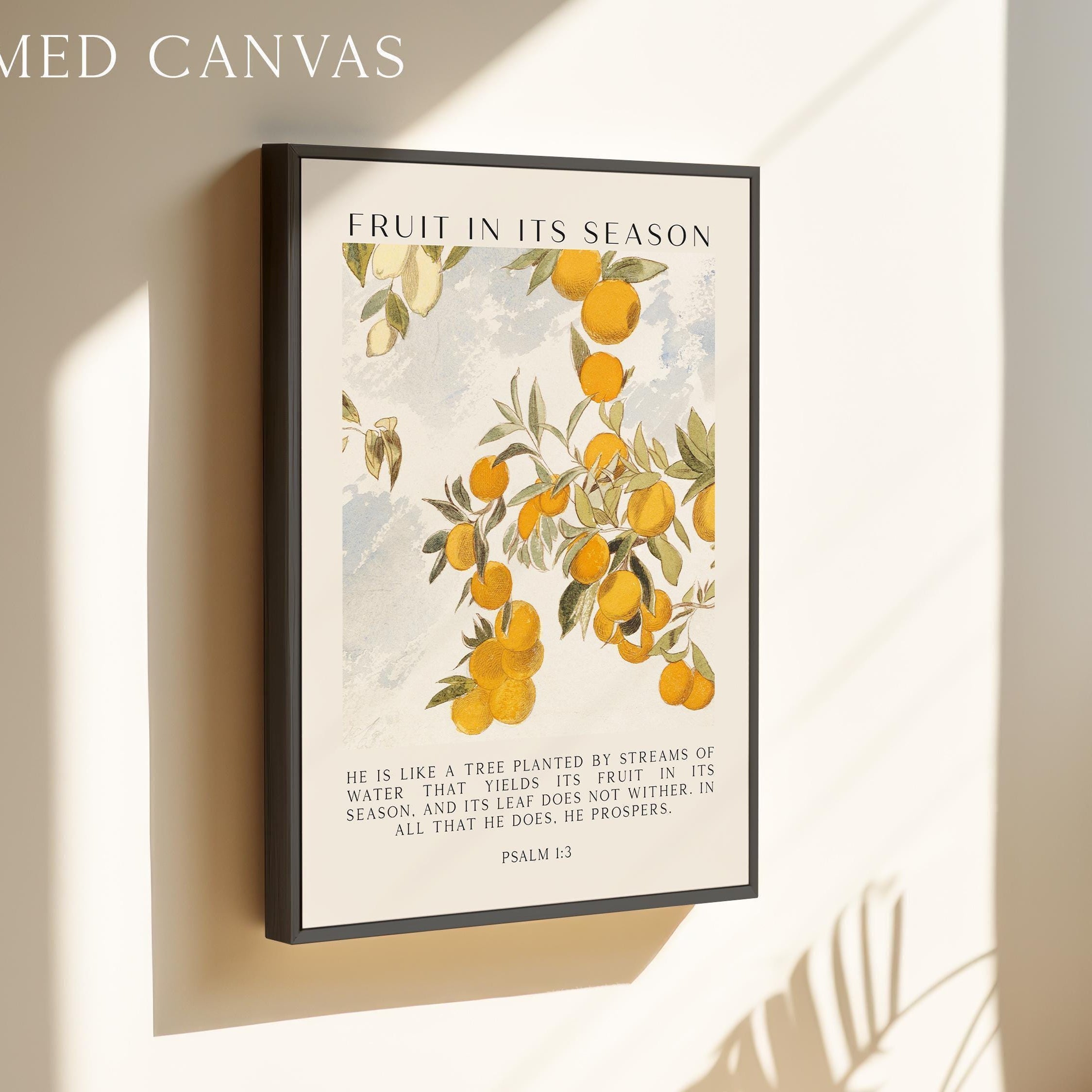 Fruit in Its Season,   He is like a tree planted by streams of water that yields its fruit in its season... Psalm 1:3,  Typography Art Print