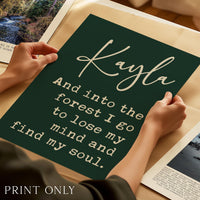 And Into The Forest I Go,  John Muir Quote,  Personalized Typography Art Print