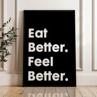 Eat Better. Feel Better. Quote Print Art,  Health and Fitness Quotes, Nutrition Quotes, Kitchen Art