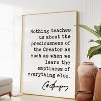 Charles Spurgeon Quote,  Nothing teaches us about the preciousness ... emptiness of everything else. Christian - Family - Traditional