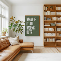 What If It All Works Out Typography Art Print,  Good Vibes,  Inspirational,  Gift Idea