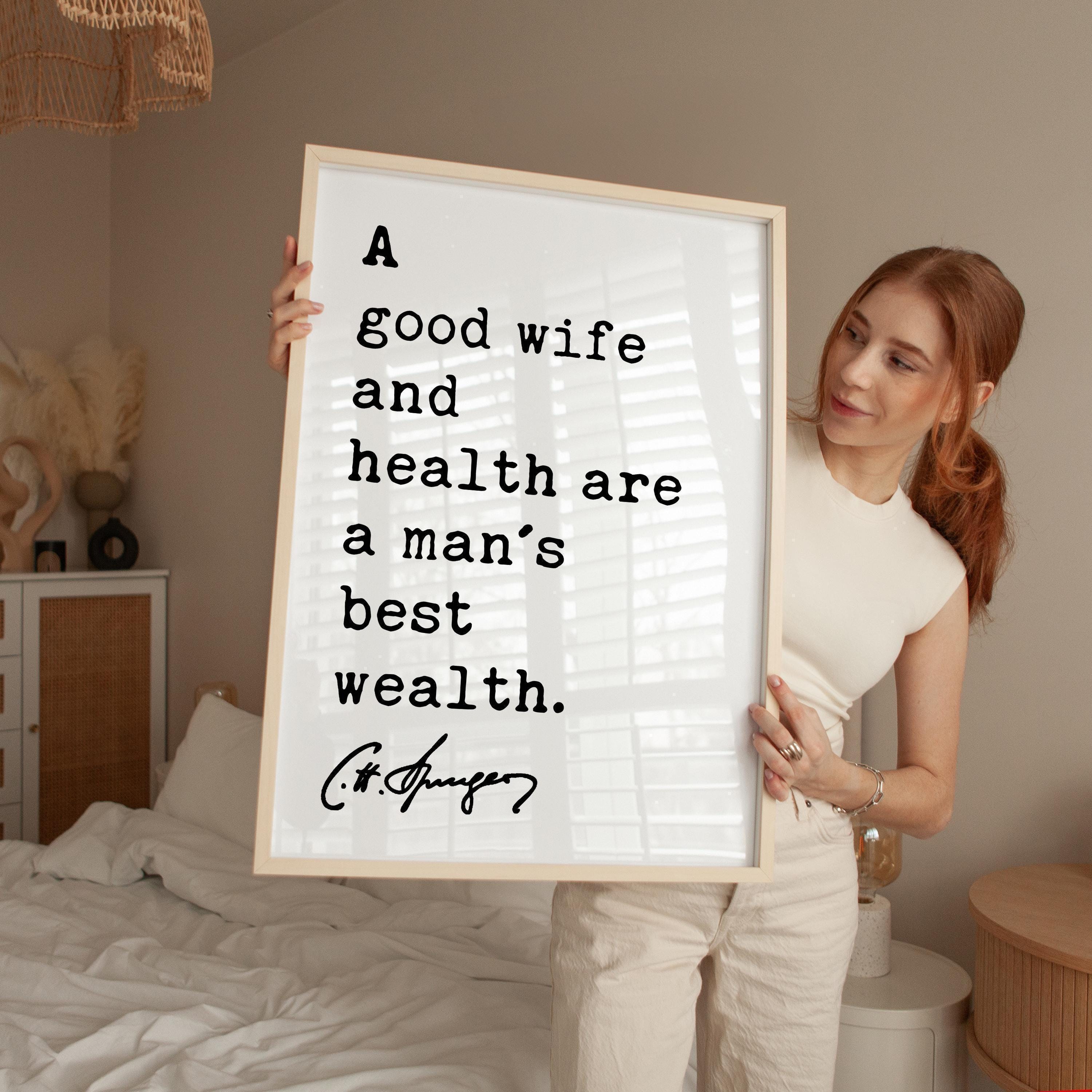 A good wife and health are a man's best wealth. Charles Spurgeon Quote Typography Art Print