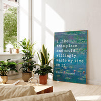 I like this place and could willingly waste my time in it. - William Shakespeare Quote Typography Art Print w/ Water Lilies by Claude Monet