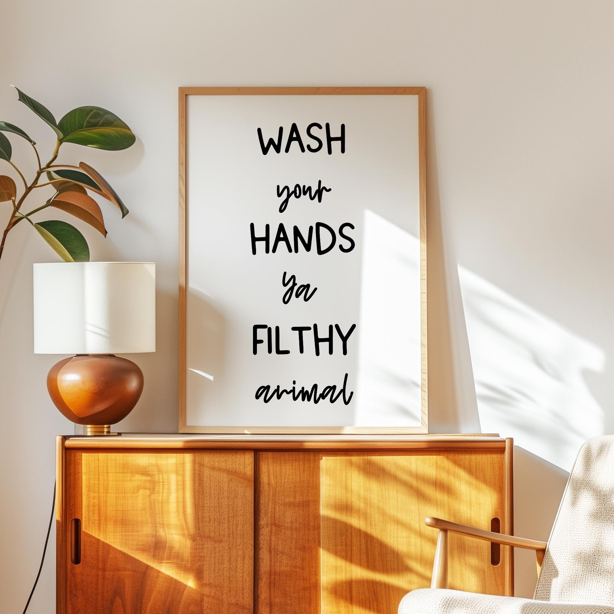 Wash Your Hands Ya Filthy Animal • Typography Art Print • Bathroom Wall Decor
