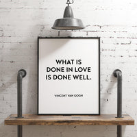 What is Done in Love is Done Well - Vincent Van Gogh Typography Print - Home Wall Decor - Minimalist Decor - Wall Quotes Art - Wedding Gift
