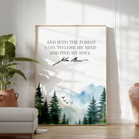 John Muir Quote,  And into the forest I go, to lose my mind and find my soul. Art Print - Watercolor Mountains - Nature Lover