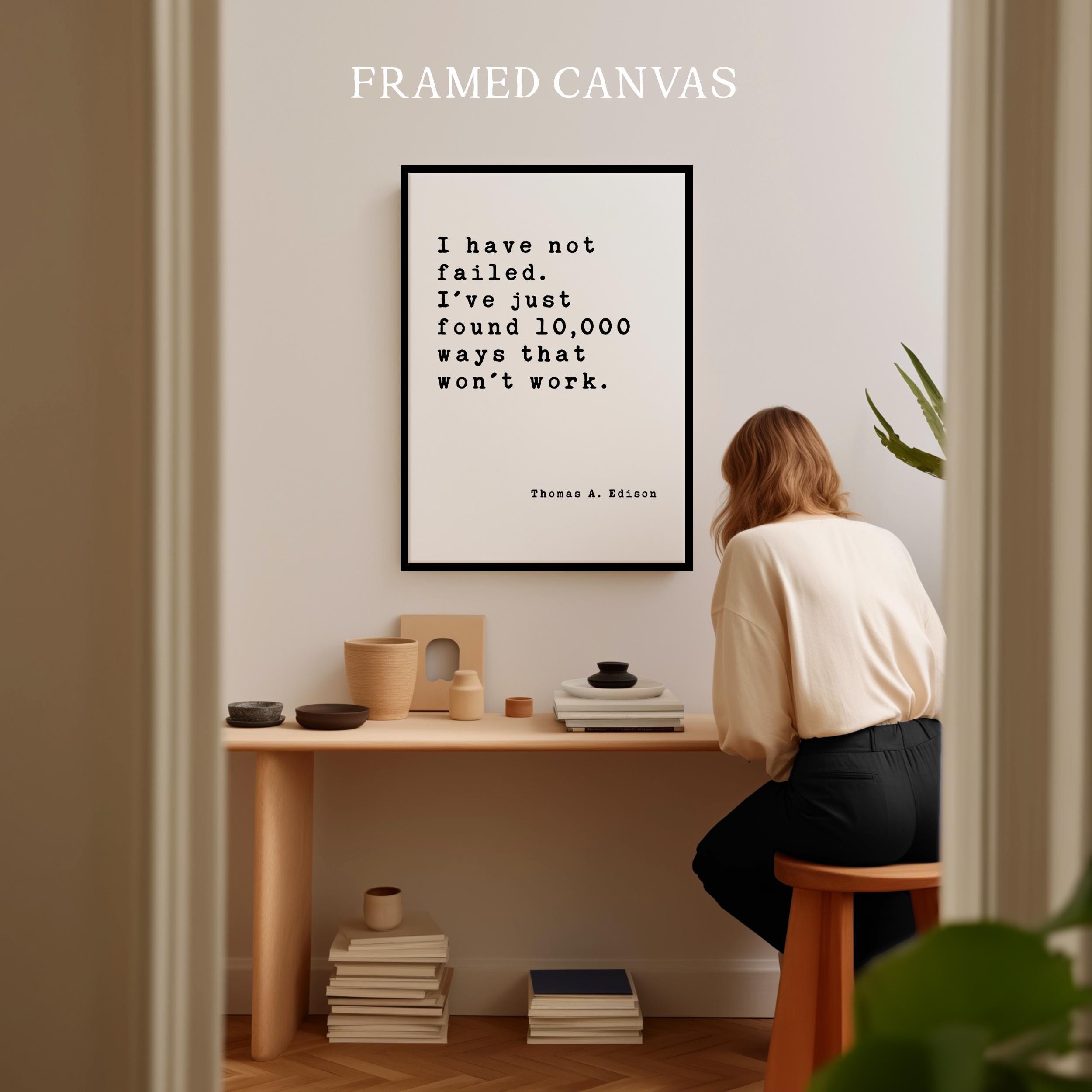 I have not failed. I've just found 10,000 ways that won't work.,  Thomas A. Edison Quote,  Canvas Art Print,  Inspirational,  Entrepreneur