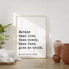 Henry David Thoreau Quote,   Rather than love, than money, than fame, give me truth.  Typography Art Print - Walden