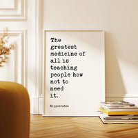 The greatest medicine of all is teaching people how not to need it. Hippocrates Quote Art Print,  Health,  Fitness,  Nutrition,  Wellness
