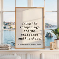 Among the Whisperings and the Champagne and the Stars Quote,  F. Scott Fitzgerald,  The Great Gatsby,  Typography Art Print,  1925