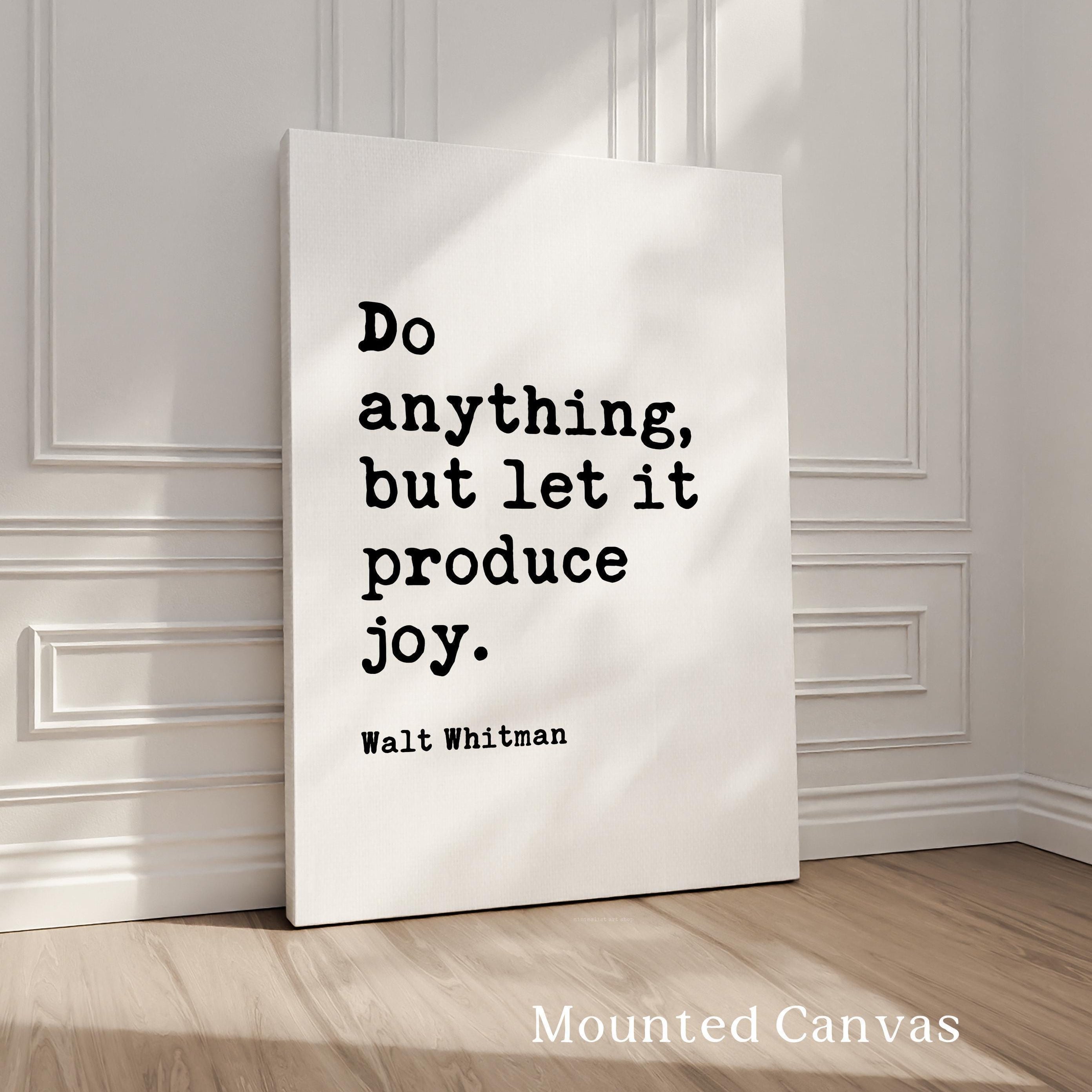 Walt Whitman Quote Print, Do Anything But Let It Produce Joy Wall Art, Inspirational