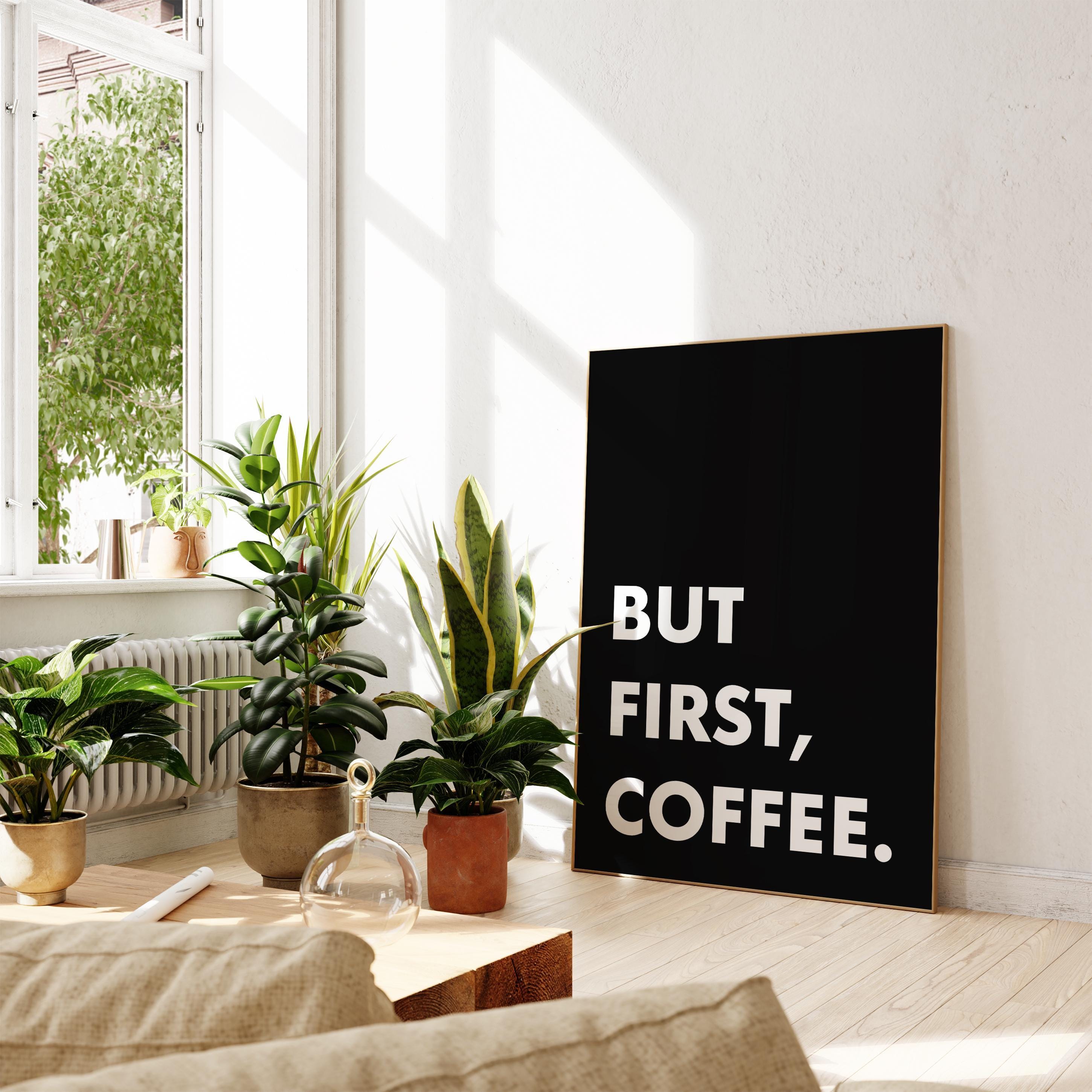 But First, Coffee. Typography Wall Art Print