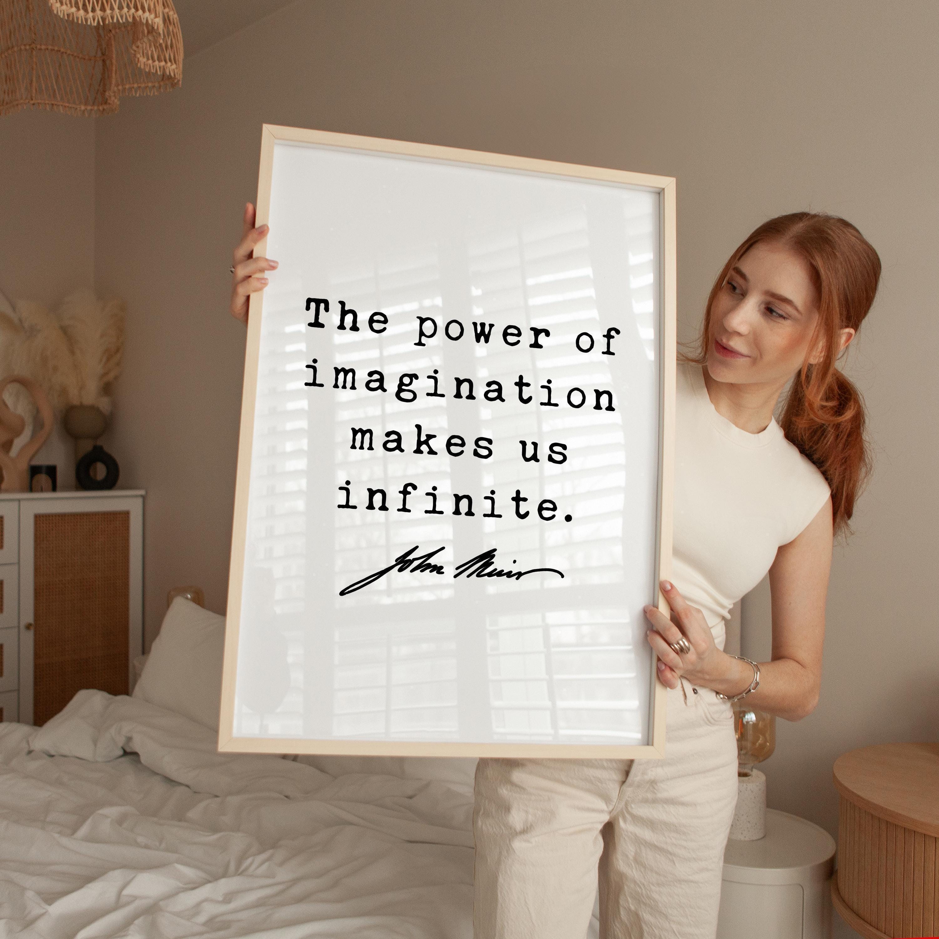 John Muir Quote,  The Power of Imagination Makes Us Infinite.,  Typography Art Print