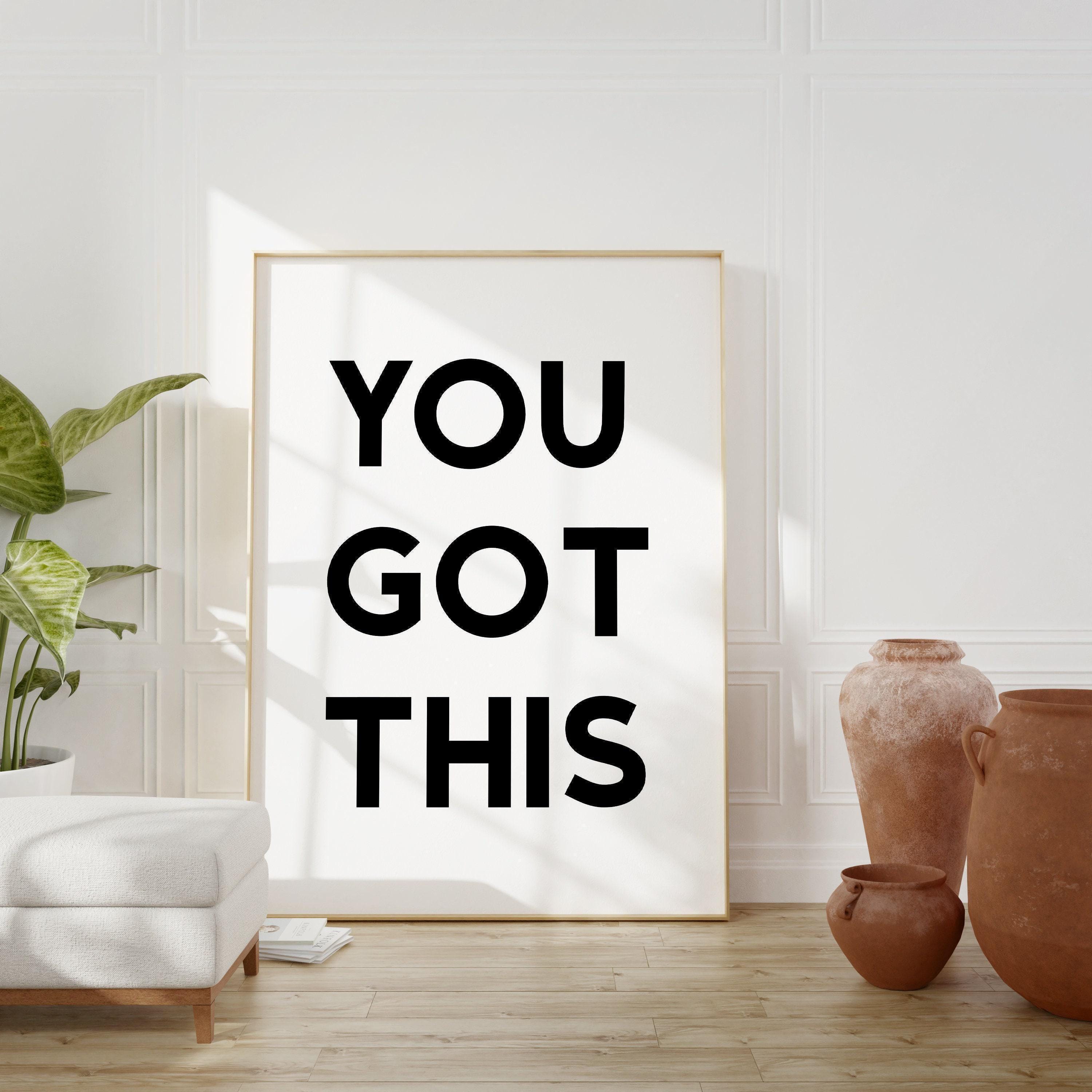 You Got This Minimalist Art Print - Minimalist Print Design - Encouragement - Inspirational - Office Decor - Entrepreneur - Gift