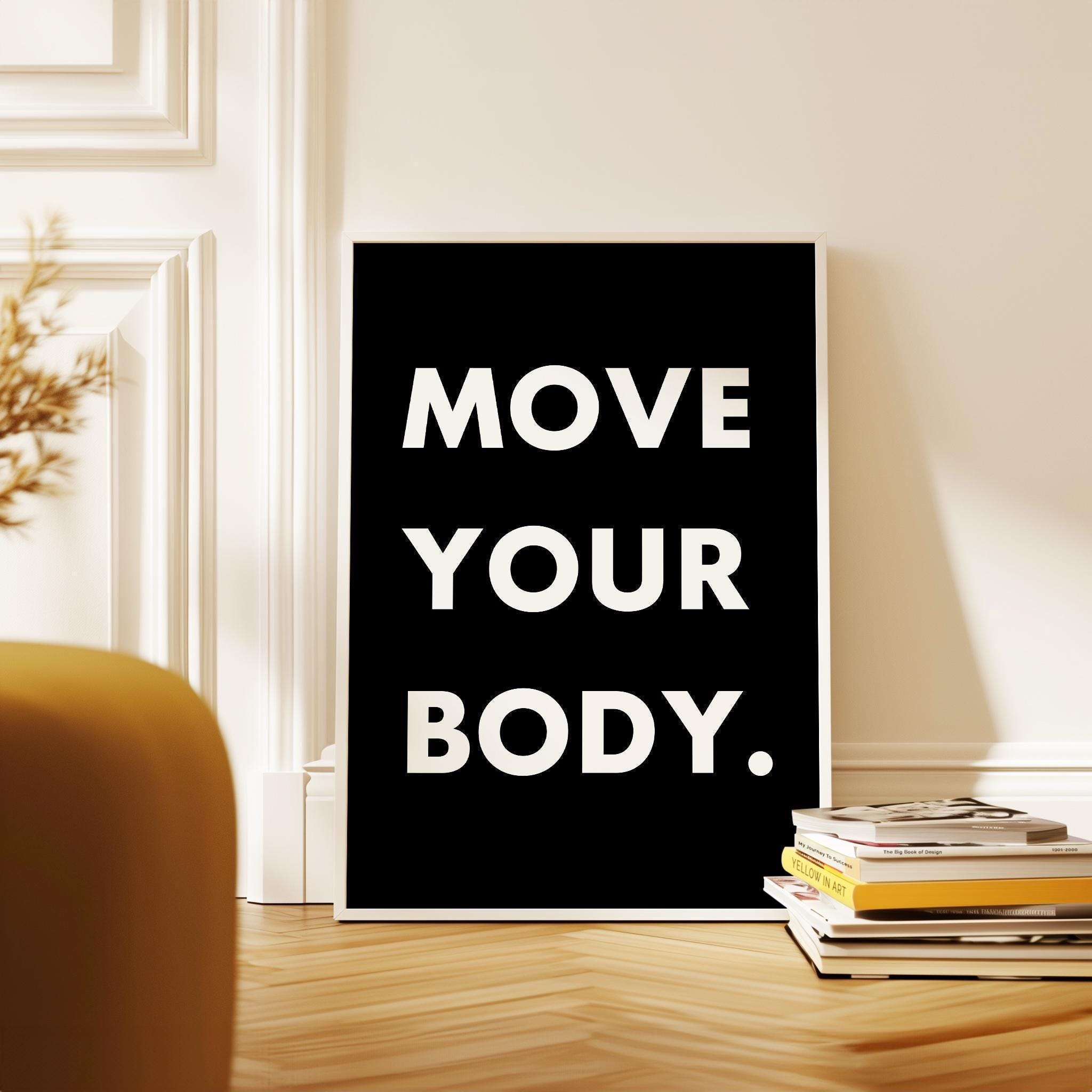 Move Your Body Typography Art Print,  Health, Fitness, Nutrition Quotes