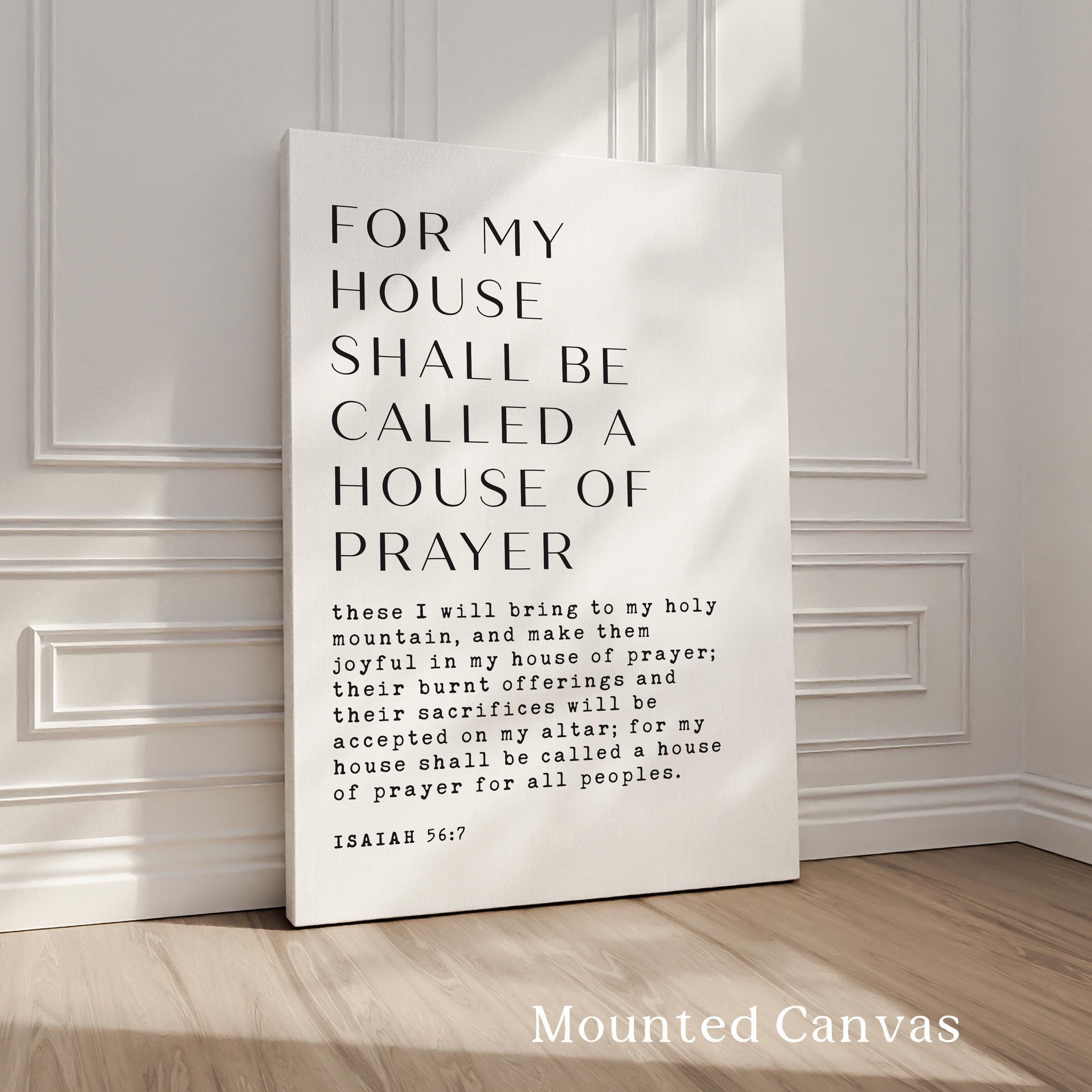 For my house shall be called a house of prayer... Typography Art Print,  Isaiah 56:7,  Faith,  Gift