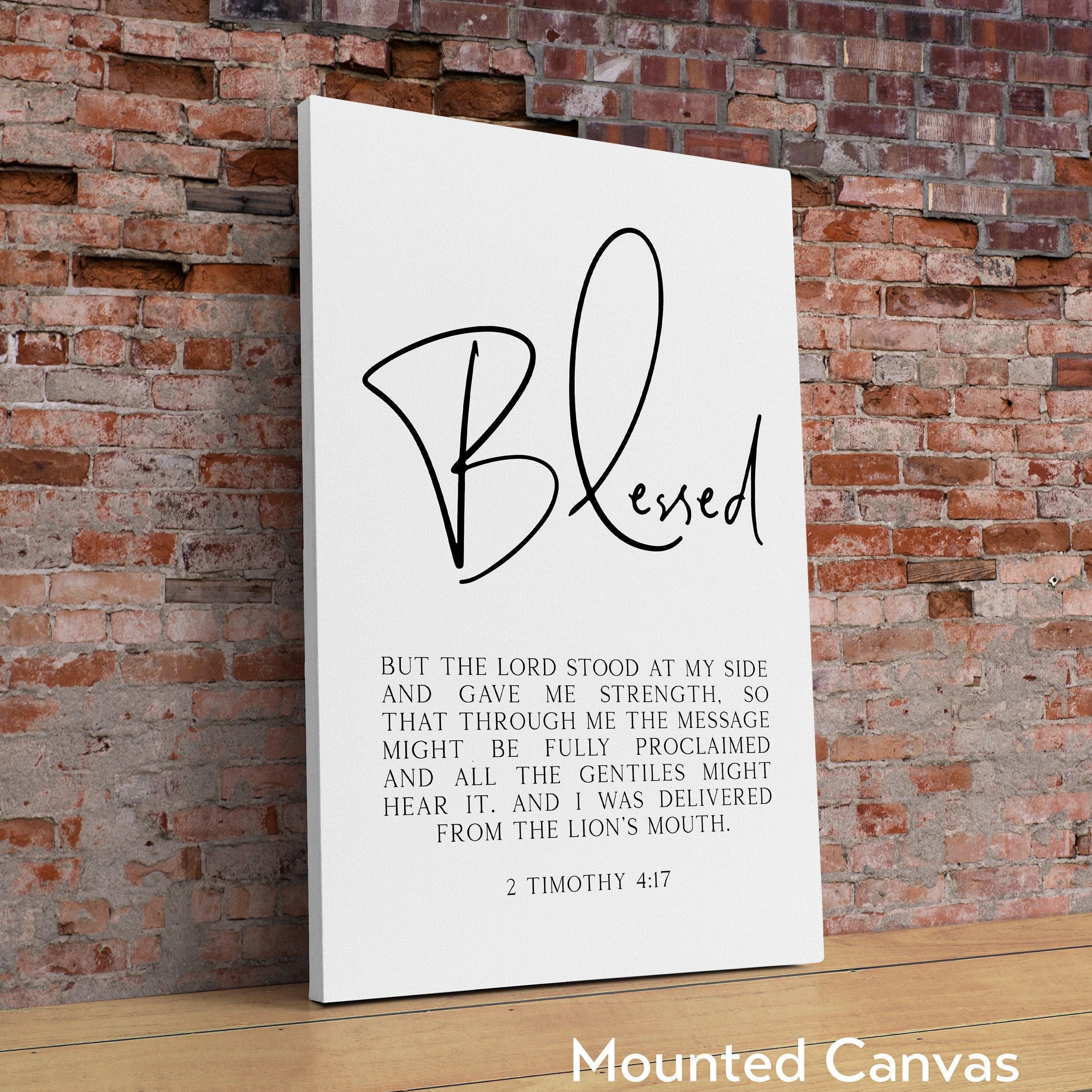 2 Timothy 4:17,  Blessed,  But the Lord stood at my side and gave me strength. Typography Art Print,  Scripture - Christian - Bible Verse