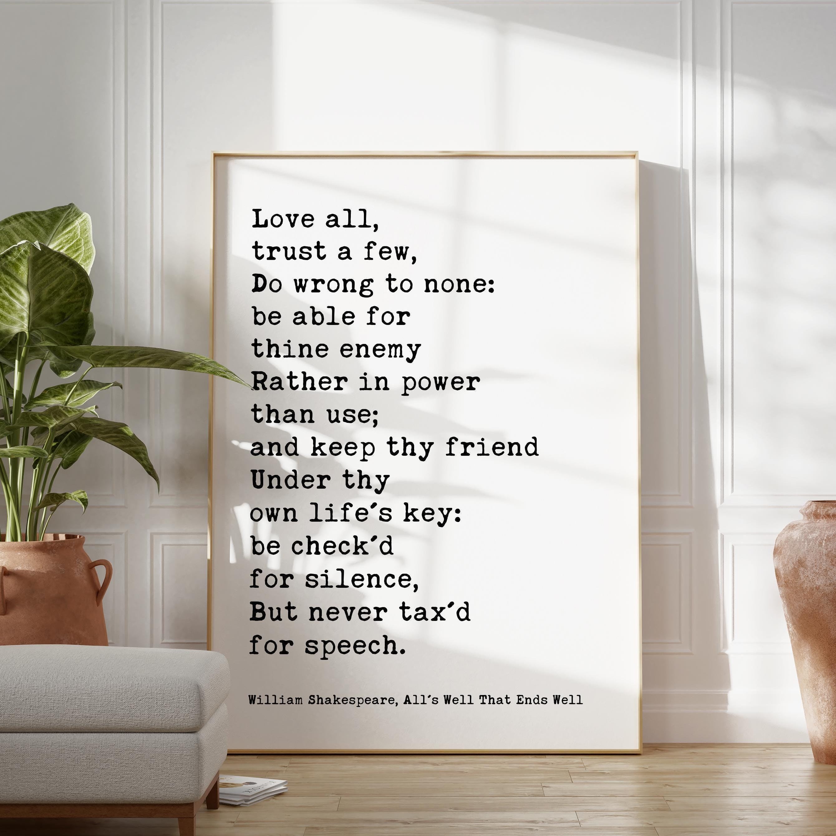Love all, trust a few, do wrong to none...,  William Shakespeare Quote,  All's Well That Ends Well,  Typography Art Print