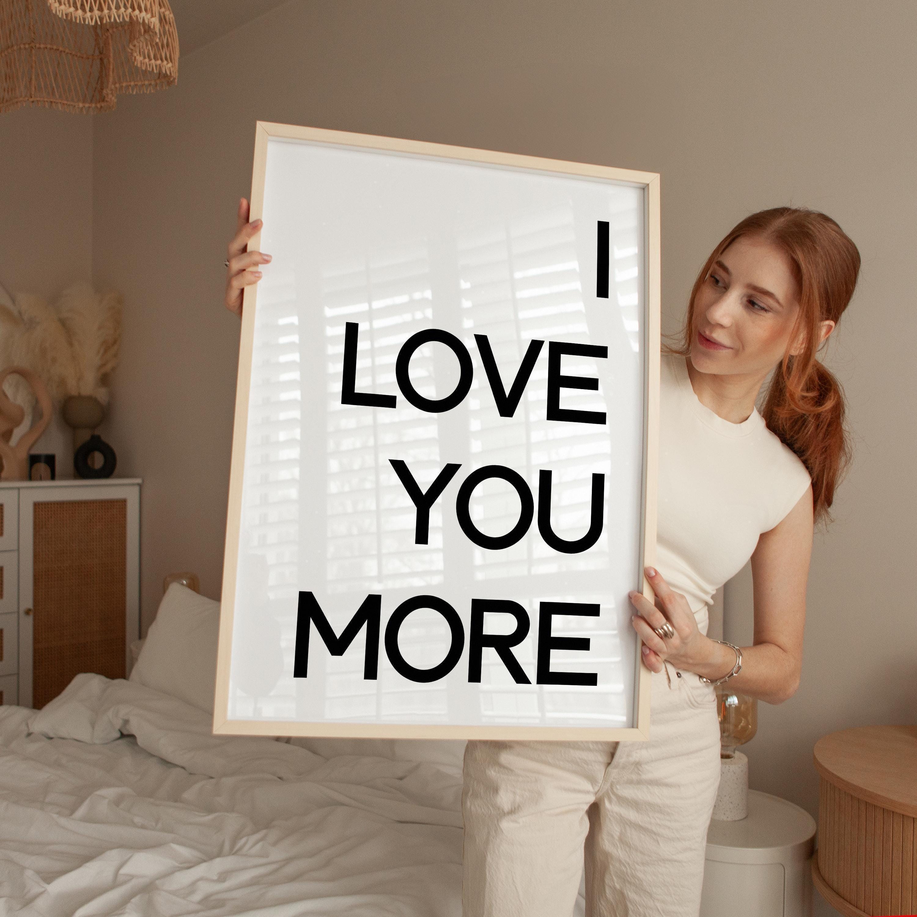 I Love You More Typography Art Print,  Love,  Romance,  Anniversary,  Gift Ideas