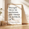 Though this be madness, yet there is method in 't.,  Hamlet,  William Shakespeare Quote,   Typography Art Print,  Literature
