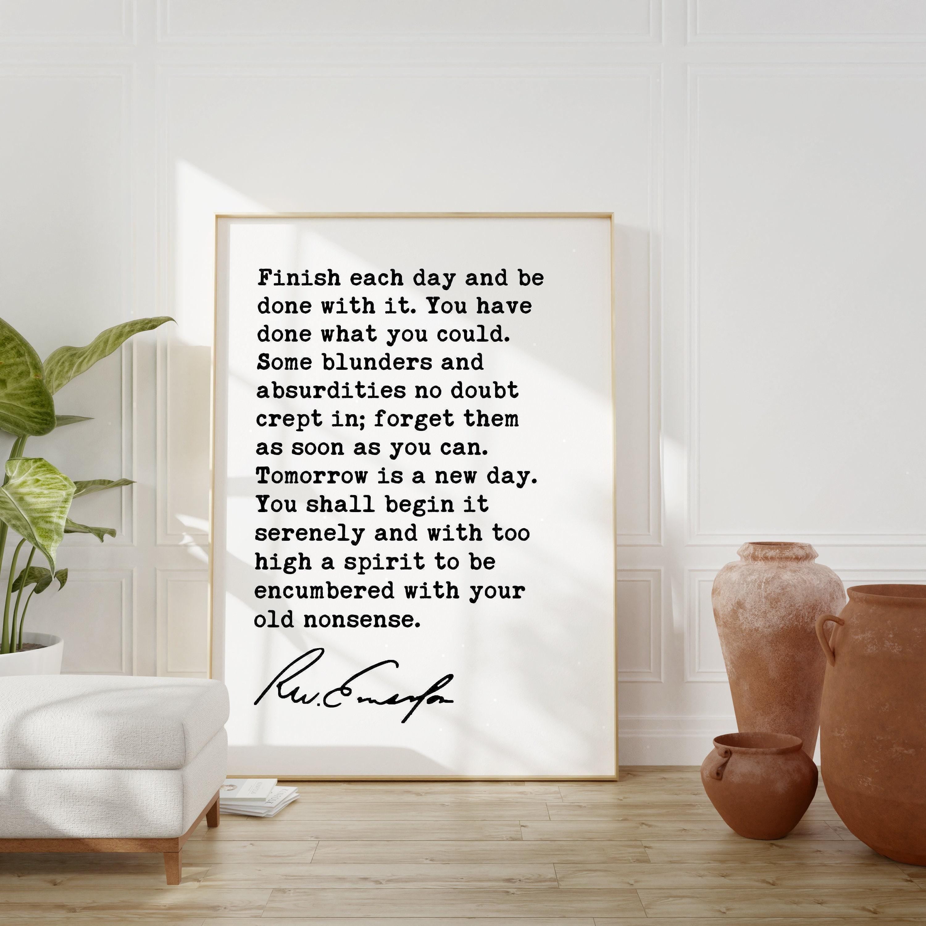 Ralph Waldo Emerson Quote,  Finish each day and be done with it. You have done what you could. Typography Art Print (1854)