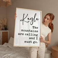 The Mountains are Calling and I Must Go,  John Muir Quote,  Personalized Typography Art Print