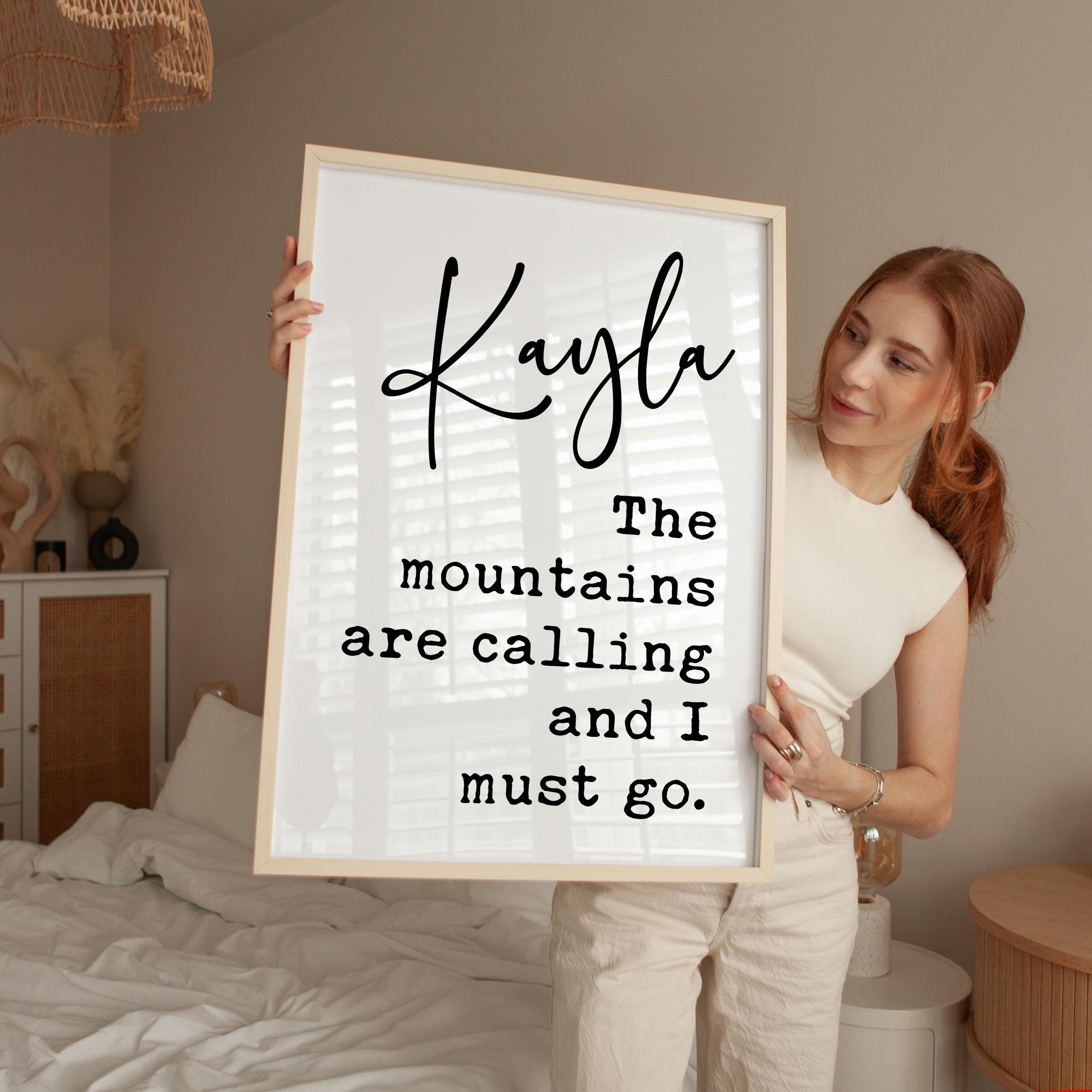 The Mountains are Calling and I Must Go,  John Muir Quote,  Personalized Typography Art Print