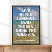 Live in the sunshine, swim the sea, drink the wild air. Ralph Waldo Emerson with Monet Cliff Walk Pourville Typography Art Print (1860)