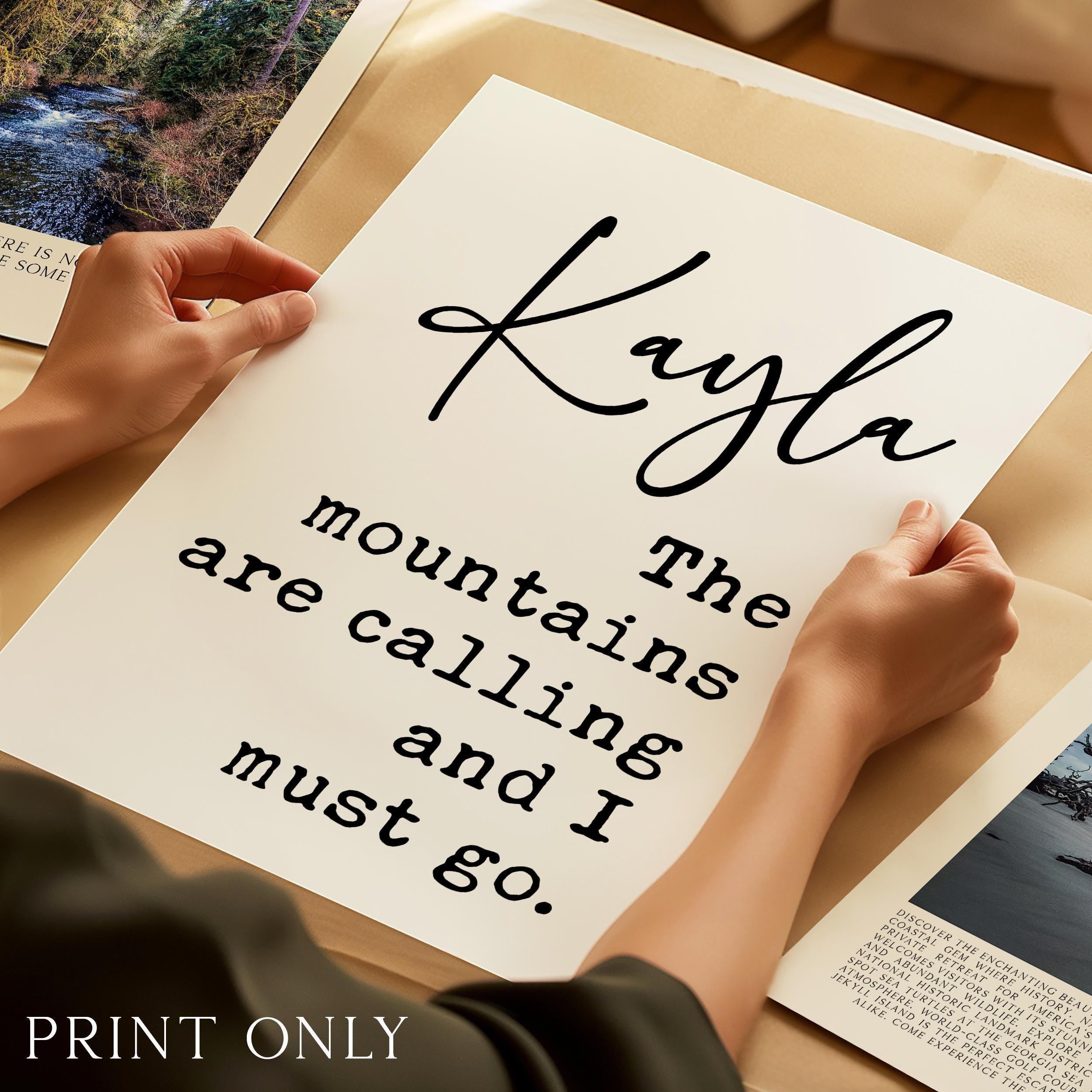 The Mountains are Calling and I Must Go,  John Muir Quote,  Personalized Typography Art Print