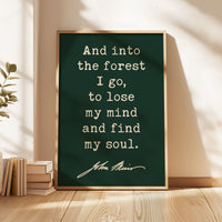 And Into the Forest I Go • John Muir Quote • Typography Art Print • Nature Lover