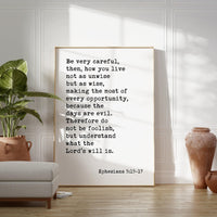 Ephesians 5:15•17 Be very careful, then, how you live... Typography Art Print,  Religious Scripture,  Christian,  Bible Verse