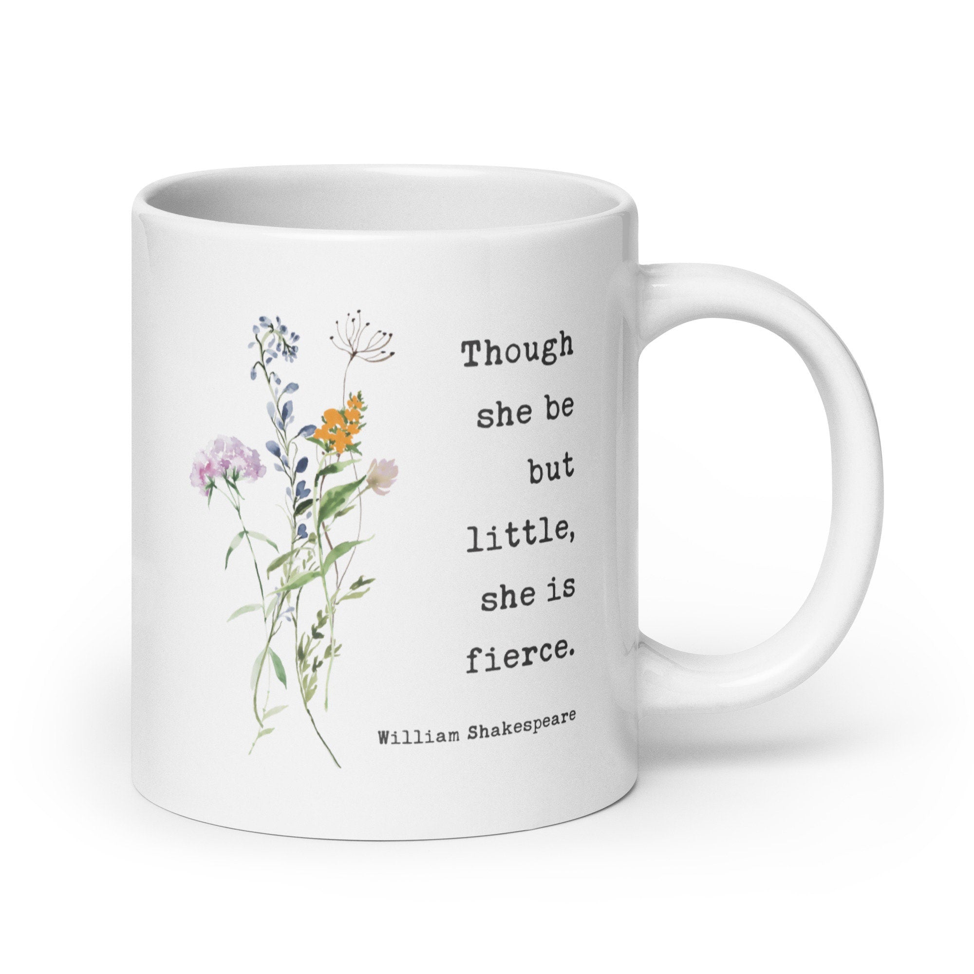 Though She Be But Little She Is Fierce Coffee Tea Mug
