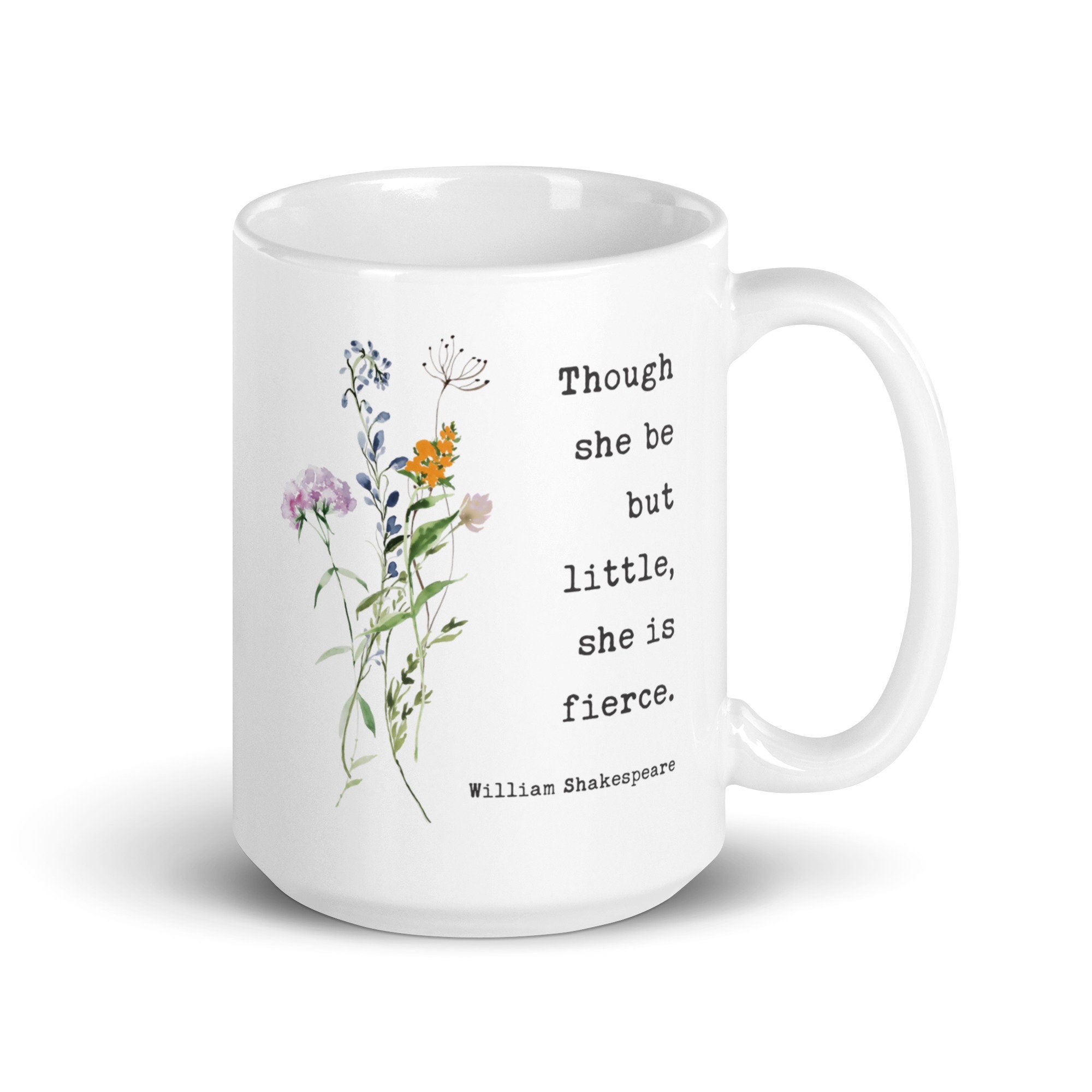 Though She Be But Little She Is Fierce Coffee Tea Mug