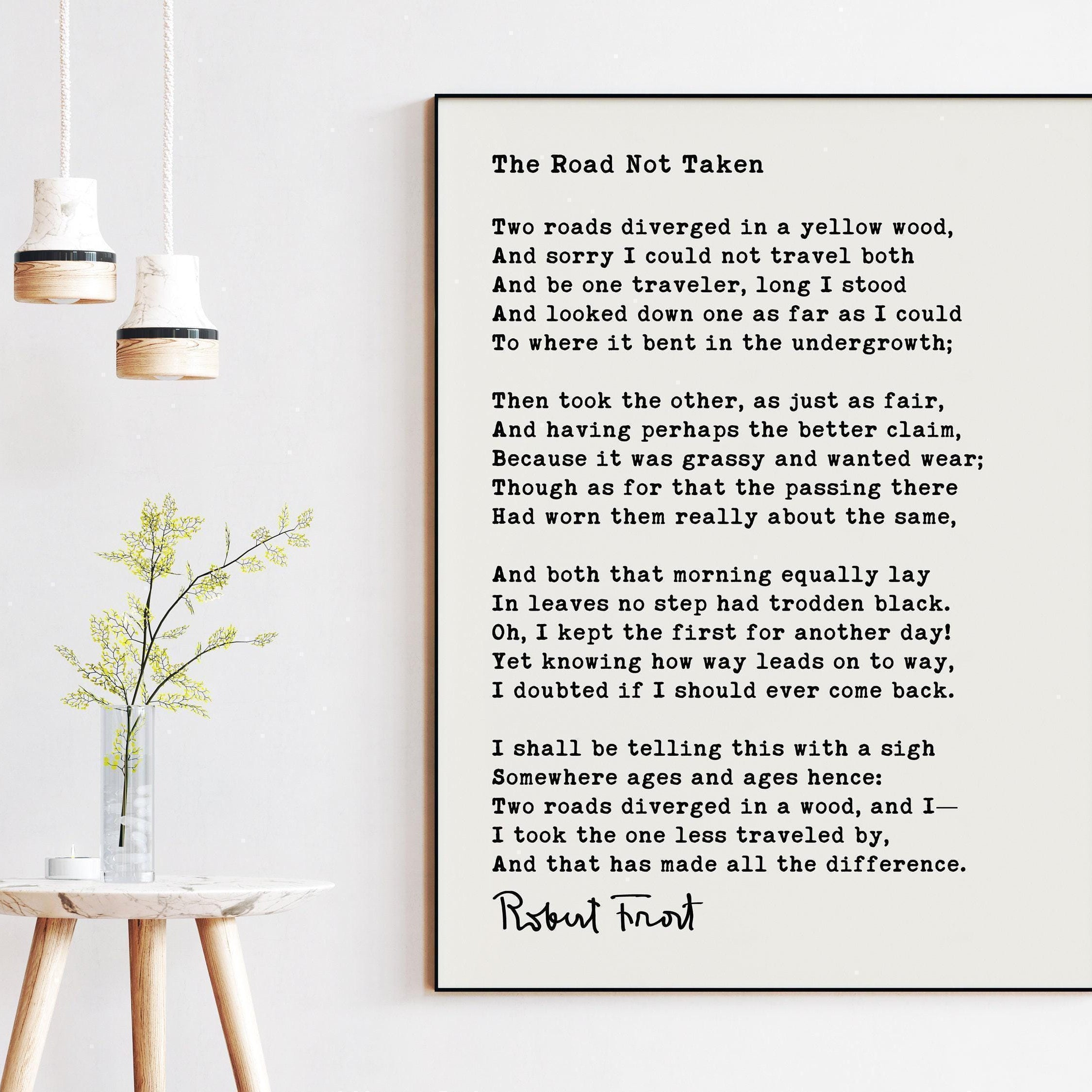 Robert Frost The Road Not Taken Poem Art Print,  Two roads diverged in a wood, and I— I took the one less traveled by,  Inspirational (1916)