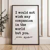 I Would Not Wish Any Companion But You,  Shakespeare Typography Art Print,  Romantic Quote Wall Décor for Weddings & Anniversaries