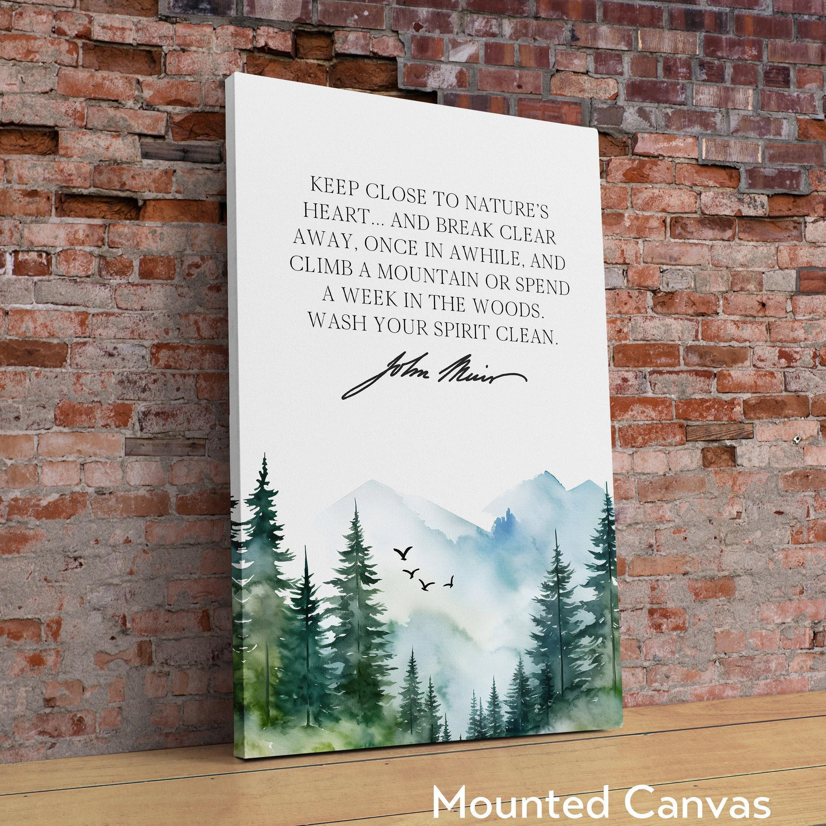 John Muir Quote,  Keep close to Nature's heart .. climb a mountain or spend a week in the woods. Art Print - Watercolor Trees - Nature Lover