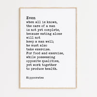 Hippocrates Quote - Even when all is known, the care of a man is not yet complete... Typography Art Print - Health, Fitness, Nutrition