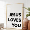 Jesus Loves You Typography Art Print,  Faith - Religious - Nursery Wal Art - Spiritual - Inspirational - Affirmation - Wall Art