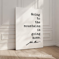 John Muir Quote Wall Art, Going to the Mountains is Going Home, Hiking Gift, Nature