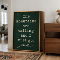 The Mountains are Calling and I Must Go,  John Muir Quote,  Typography Art Print
