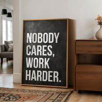 Nobody Cares Work Harder Print, Motivational Wall Art, Office Decor, Home Gym, Entrepreneur Gift