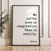 Stoic Seneca Quote Wall Art, We Suffer More In Imagination, Minimalist Inspirational Decor