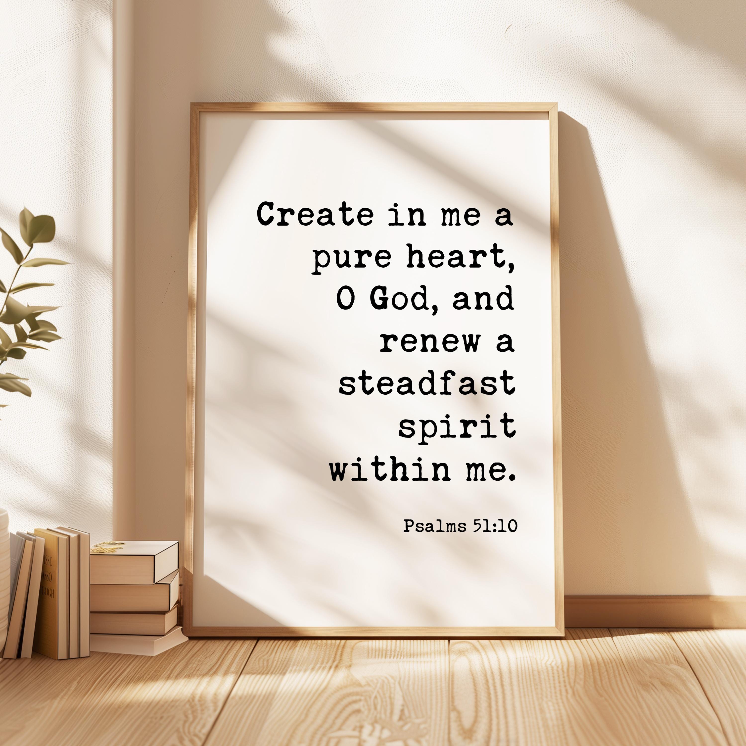 Psalm 51:10 Wall Art, Create In Me A Pure Heart Print, Christian Bible Verse Decor