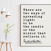 There are two ways of spreading light: to be the candle or the mirror that reflects it. – Edith Wharton Quote Typography Art Print  (1903)