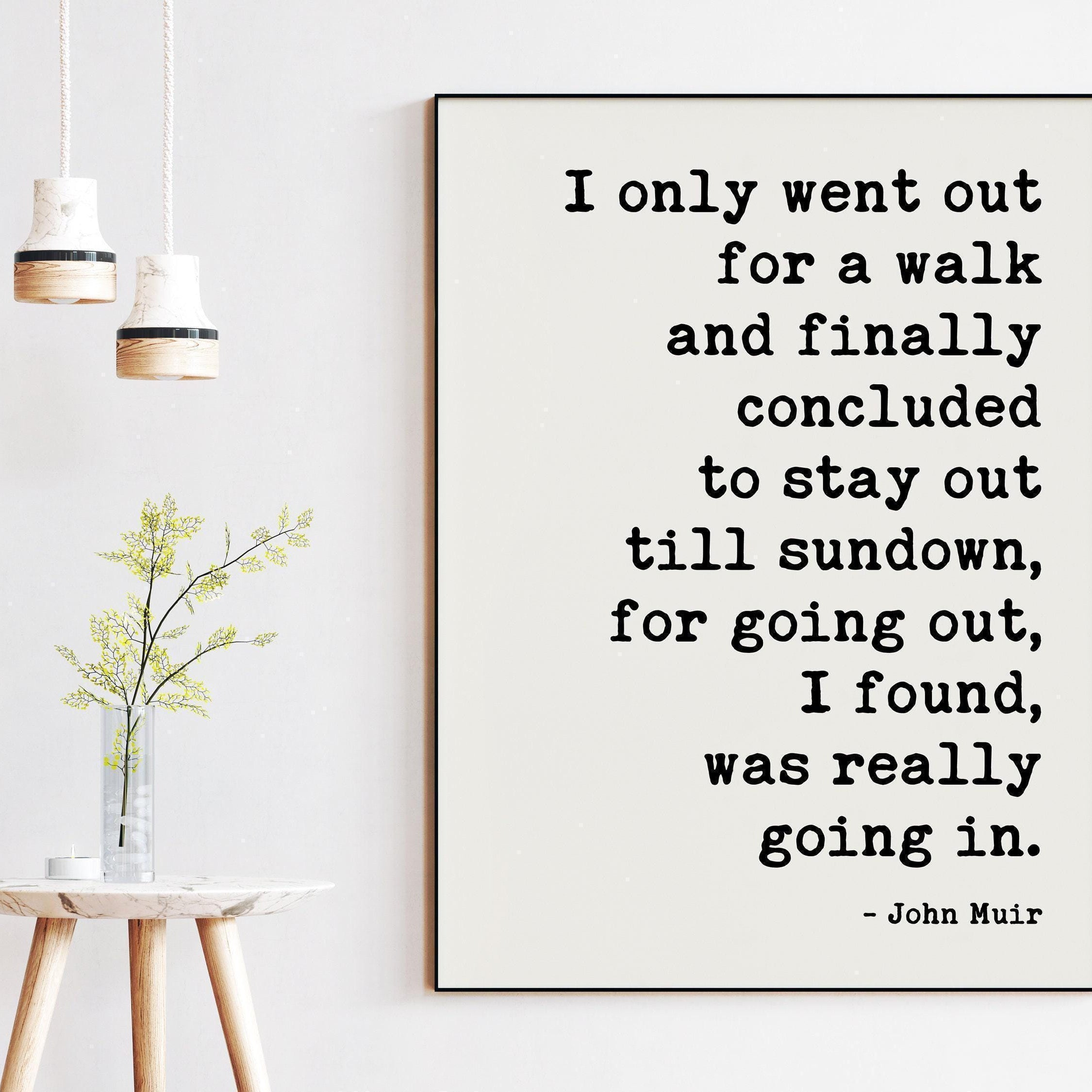John Muir Quote Print, I Only Went Out for a Walk, Hiking Wall Art, Nature Lover Gift