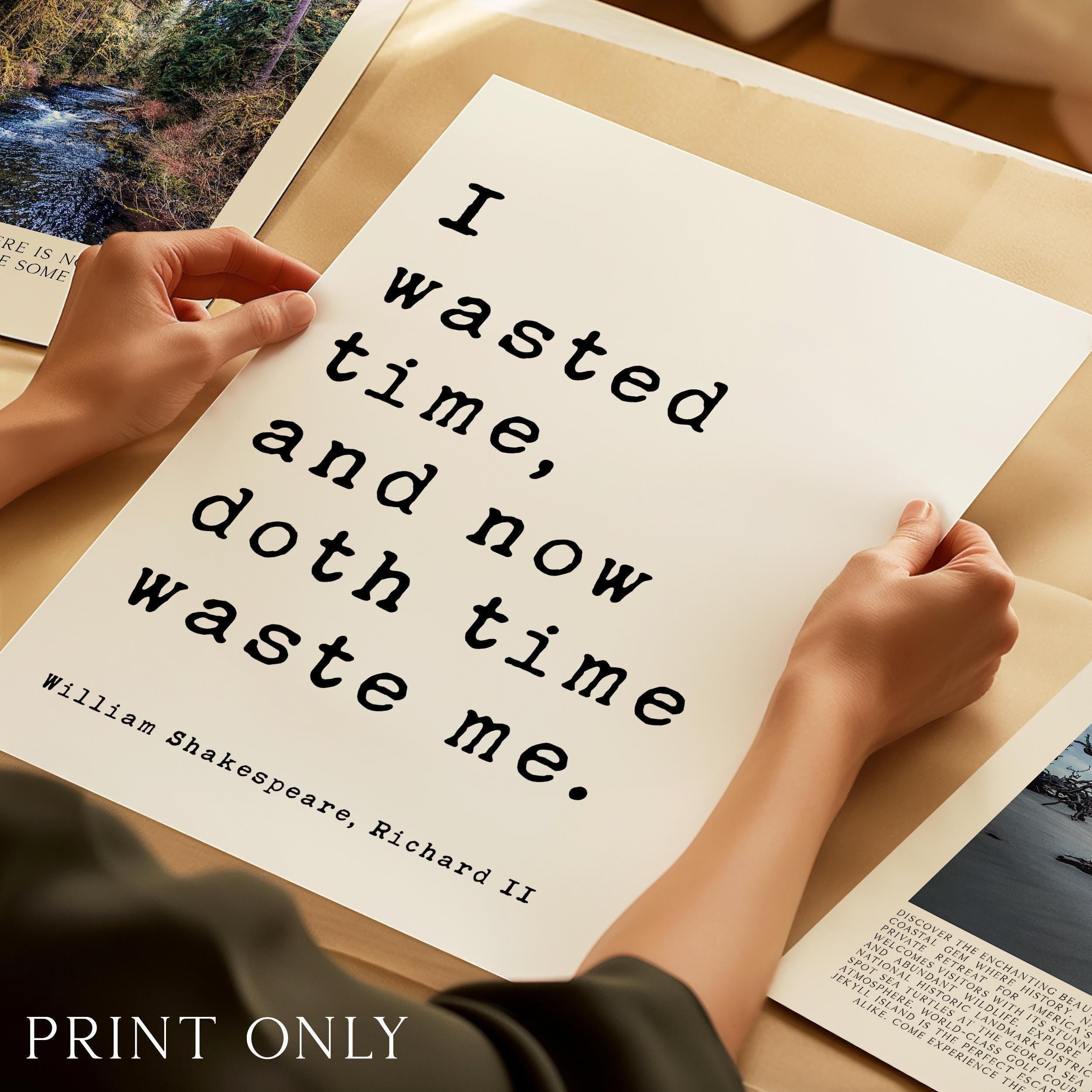 William Shakespeare Quote Print, Richard II Literary Wall Art, I Wasted Time Typography