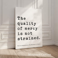 The quality of mercy is not strained.,  The Merchant of Venice,  William Shakespeare Quote,   Typography Art Print,  Literature