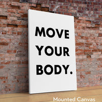 Move Your Body Typography Art Print,  Health, Fitness, Nutrition Quotes