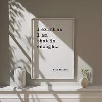 I exist as I am, that is enough. • Walt Whitman Quote • Typography Art Print (1855)