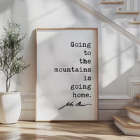 John Muir Quote Wall Art, Going to the Mountains is Going Home, Hiking Gift, Nature
